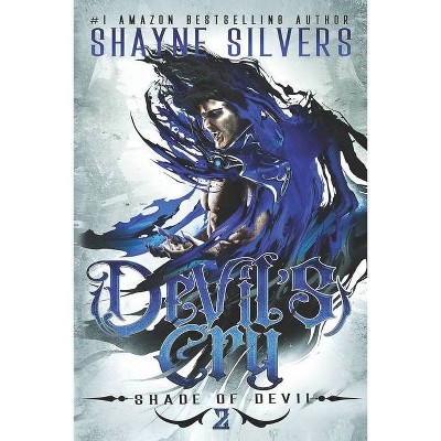 Devil's Cry - (Shade of Devil) by  Shayne Silvers (Paperback)