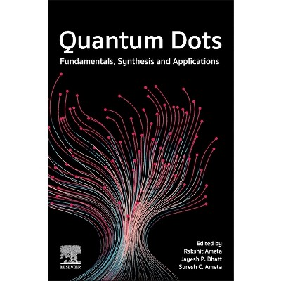 Quantum Dots - by  Rakshit Ameta & Jayesh P Bhatt & Suresh C Ameta (Paperback)