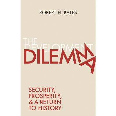 The Development Dilemma - by Robert H Bates