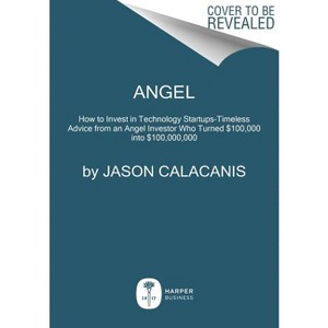 Angel - by  Jason Calacanis (Hardcover) - 1 of 1