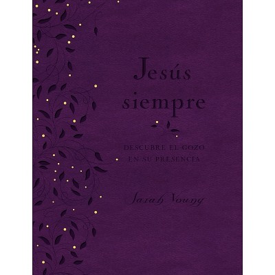 Jesús Siempre - Edición de Lujo - (Jesus Always) by  Sarah Young (Leather Bound)