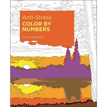 Anti-Stress Color by Numbers - (Sirius Color by Numbers Collection) by  David Woodroffe (Paperback)