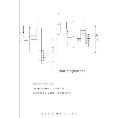 Sonic Writing - by  Thor Magnusson (Paperback)