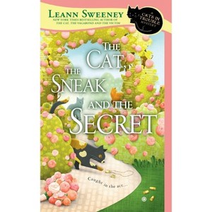 The Cat, the Sneak and the Secret - (Cats in Trouble Mystery) by  Leann Sweeney (Paperback) - 1 of 1