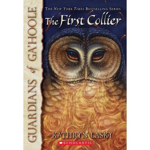 The First Collier (Guardians of Ga'hoole #9) - by  Kathryn Lasky (Paperback) - image 1 of 1
