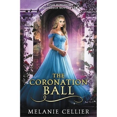 The Coronation Ball - by  Melanie Cellier (Paperback)