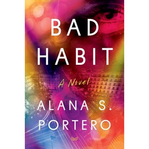 Bad Habit - by  Alana S Portero (Hardcover) - 1 of 1