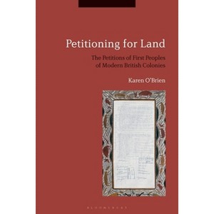 Petitioning for Land - by  Karen O'Brien (Paperback) - 1 of 1