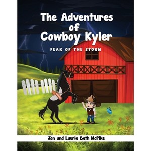 The Adventures of Cowboy Kyler - by  Jon McPike (Paperback) - 1 of 1