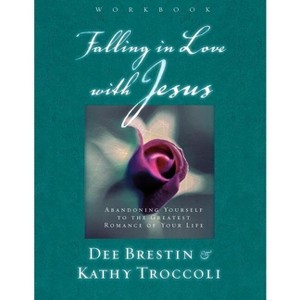 Falling in Love with Jesus - by  Dee Brestin & Kathy Troccoli (Paperback) - 1 of 1