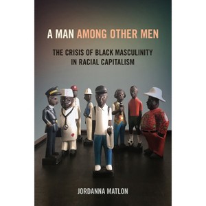A Man Among Other Men - by  Jordanna C Matlon (Paperback) - 1 of 1