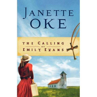 The Calling of Emily Evans - (Women of the West) by  Janette Oke (Paperback)