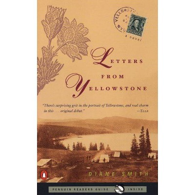 Letters from Yellowstone - by  Diane Smith (Paperback)