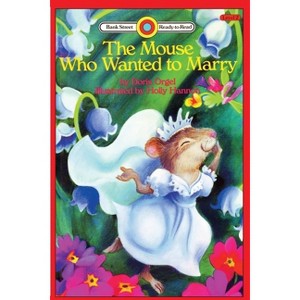 The Mouse Who Wanted to Marry - (Bank Street Ready-To-Read) by  Doris Orgel (Paperback) - 1 of 1