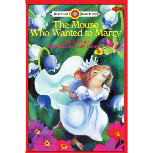 The Mouse Who Wanted to Marry - (Bank Street Ready-To-Read) by Doris Orgel  (Paperback)