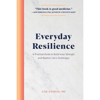 Everyday Resilience - by  Gail Gazelle (Paperback)