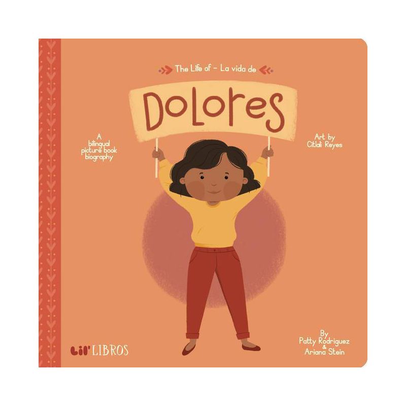 The Life of / La Vida de Dolores - by Patty Rodriguez &#38; Ariana Stein (Board Book), 1 of 2