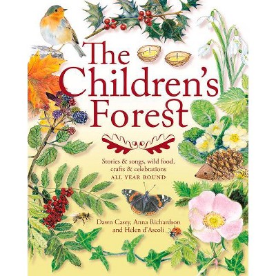 The Children's Forest - (Crafts and Family Activities) by  Anna Richardson & Dawn Casey & Helen D'Ascoli (Paperback)