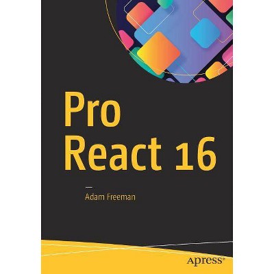 Pro React 16 - by  Adam Freeman (Paperback)