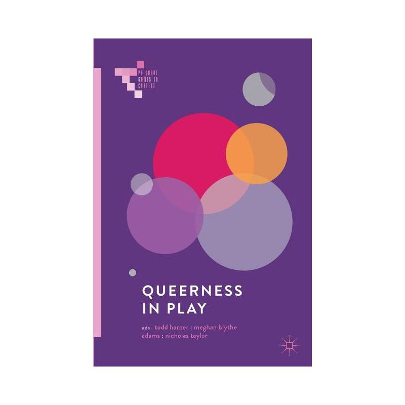 Queerness in Play - (Palgrave Games in Context) by  Todd Harper & Meghan Blythe Adams & Nicholas Taylor (Paperback), 1 of 2