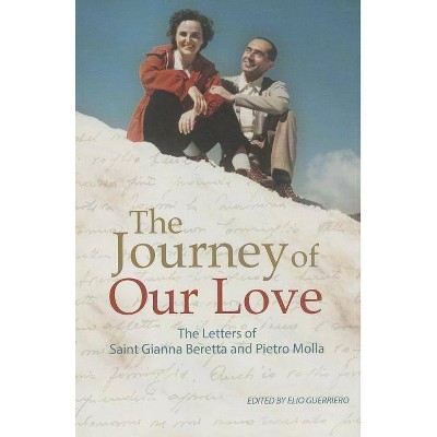 Journey of Our Love - by  Gianna Beretta & Pietro Molla (Paperback)