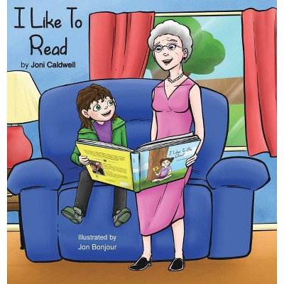 I Like To Read - by  Joni Caldwell (Hardcover)