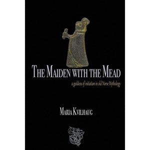 The Maiden With The Mead - by  Maria Kvilhaug (Paperback) - 1 of 1