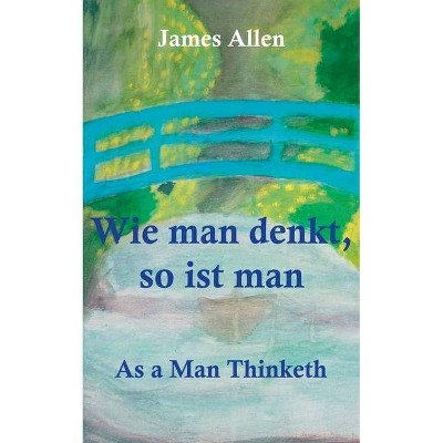 Wie man denkt, so ist man - by  James Allen (Paperback)