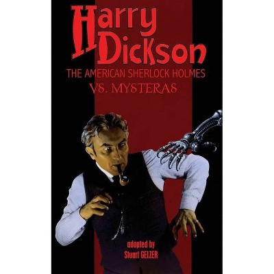 Harry Dickson, the American Sherlock Holmes, vs. Mysteras - (Paperback)