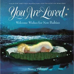 You Are Loved : Welcome Wishes for New Babies -  by Nancy Tillman (School And Library)