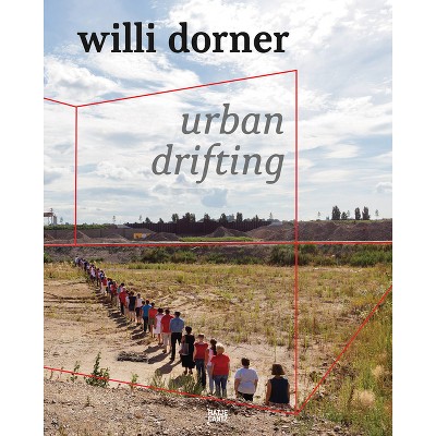 Willi Dorner: Urban Drifting - (Hardcover)