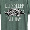 Women's - Instant Message - Lets Sleep All Day Short Sleeve Graphic T-Shirt - 2 of 4