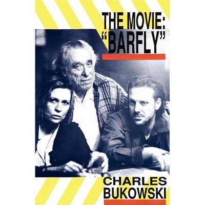 Barfly - The Movie - by  Charles Bukowski (Paperback)