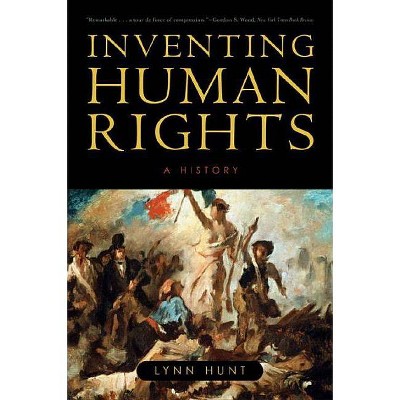 Inventing Human Rights - by  Lynn Hunt (Paperback)