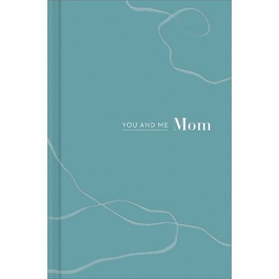 You and Me Mom - by  Miriam Hathaway (Hardcover)