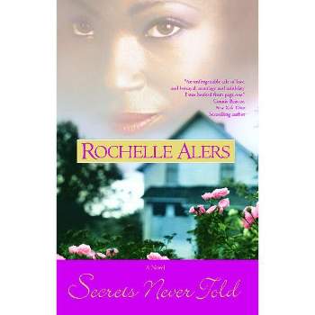 Secrets Never Told - by  Rochelle Alers (Paperback)
