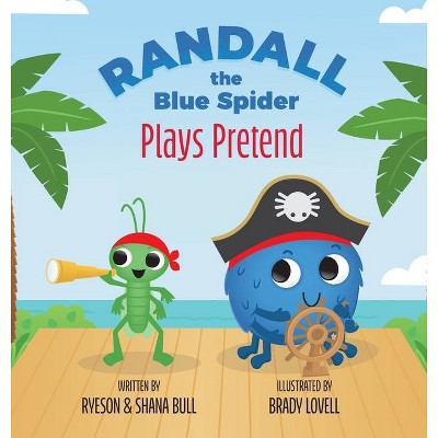 Randall the Blue Spider - by  Shana Bull (Hardcover)