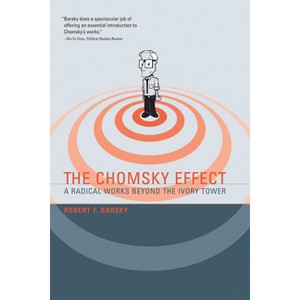 The Chomsky Effect - by  Robert F Barsky (Paperback) - 1 of 1