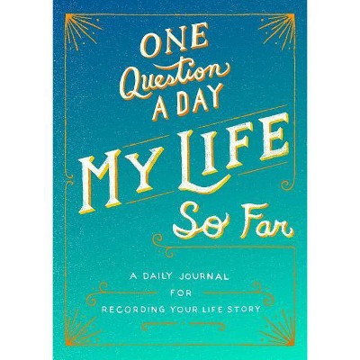 One Question a Day: My Life So Far - by  Aimee Chase (Paperback)