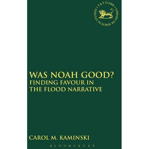 Was Noah Good? - (library Of Hebrew Bible/old Testament Studies) By ...