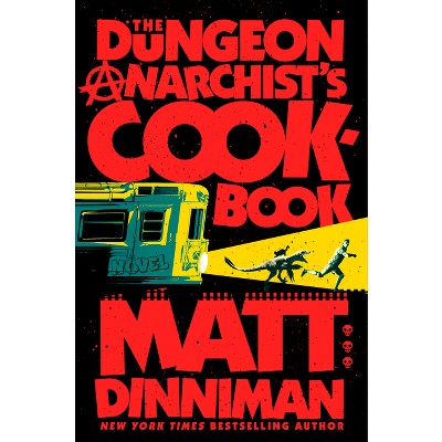 The Dungeon Anarchist's Cookbook - (Dungeon Crawler Carl) by  Matt Dinniman (Hardcover)