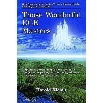 Those Wonderful ECK Masters - by  Harold Klemp (Paperback)