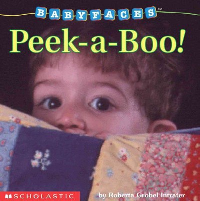 Peek-A-Boo! (Baby Faces Board Book) - by  Roberta Grobel Intrater