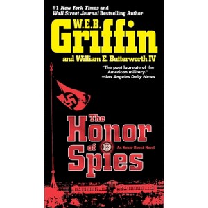 The Honor of Spies - (Honor Bound) by  W E B Griffin & William E Butterworth (Paperback) - 1 of 1