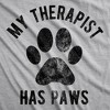 Womens My Therapist Has Paws T Shirt Funny Pet Puppy Animal Lover Dog Novelty Graphic Tee - Crazy Dog Women's T Shirt - 2 of 4