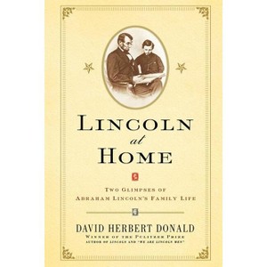 Lincoln at Home - by  David Herbert Donald (Paperback) - 1 of 1