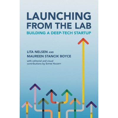 Launching from the Lab - by  Lita Nelsen & Maureen Stancik Boyce (Paperback)