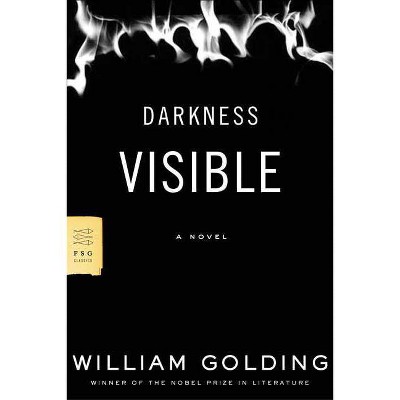 Darkness Visible - (FSG Classics) by  William Golding (Paperback)