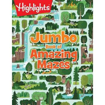 Jumbo Book of Amazing Mazes 10/15/2017 - by Highlights (Paperback)