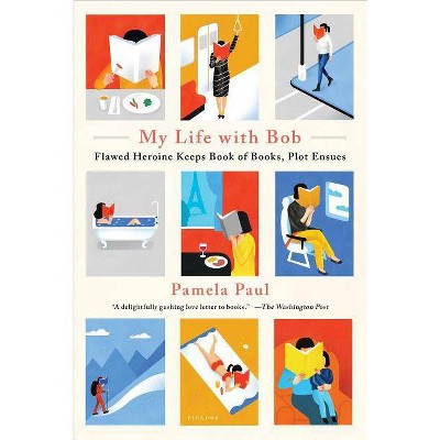 My Life with Bob - by  Pamela Paul (Paperback)